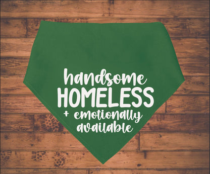 Handsome Homeless Emotionally Available - Adopt Me Foster Pet Bandana - Triangle tie on - 26"/31.5"