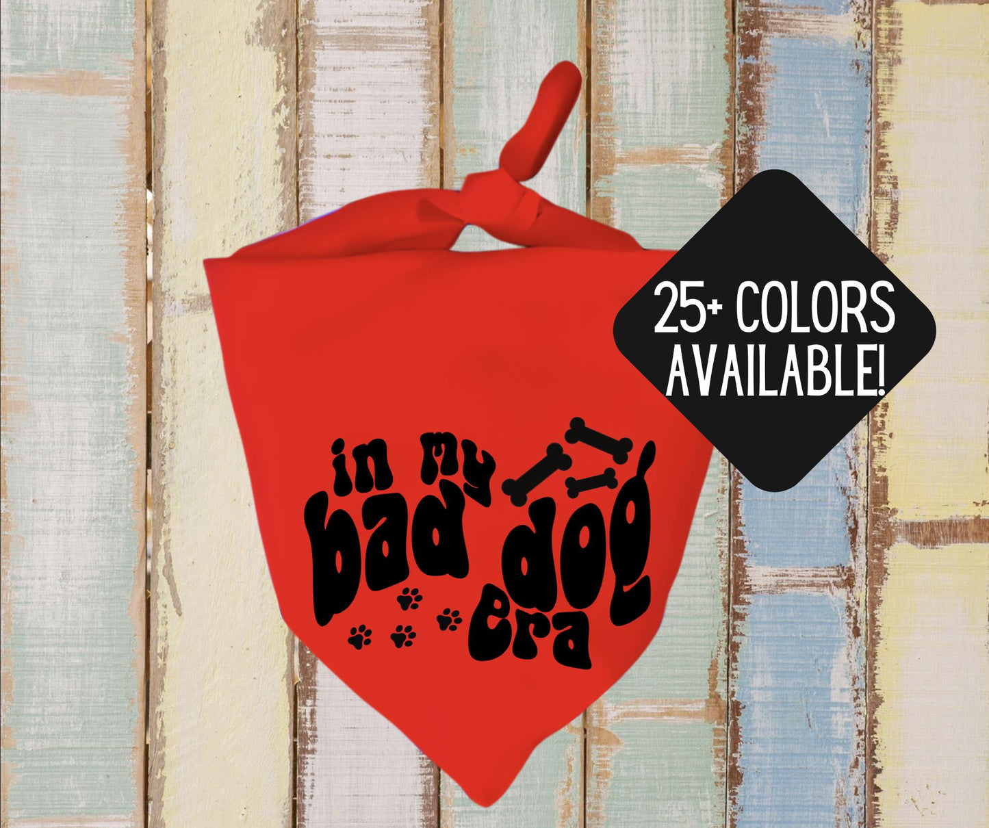 In My Bad Dog Era - Dog Bandana - Triangle Tie On - 26"/31.5"