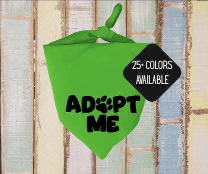 Adopt Me with Pawprint - Adopt Me Foster Pet Bandana - Triangle tie on - 26"/31.5"