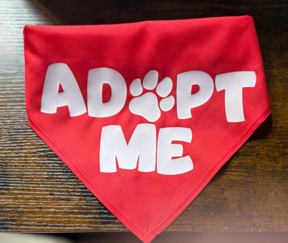 Adopt Me with Pawprint - Adopt Me Foster Pet Bandana - Triangle tie on - 26"/31.5"