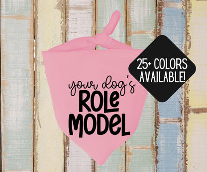 Your dog's Role Model - pet bandana - Triangle tie on - 26"/31.5"