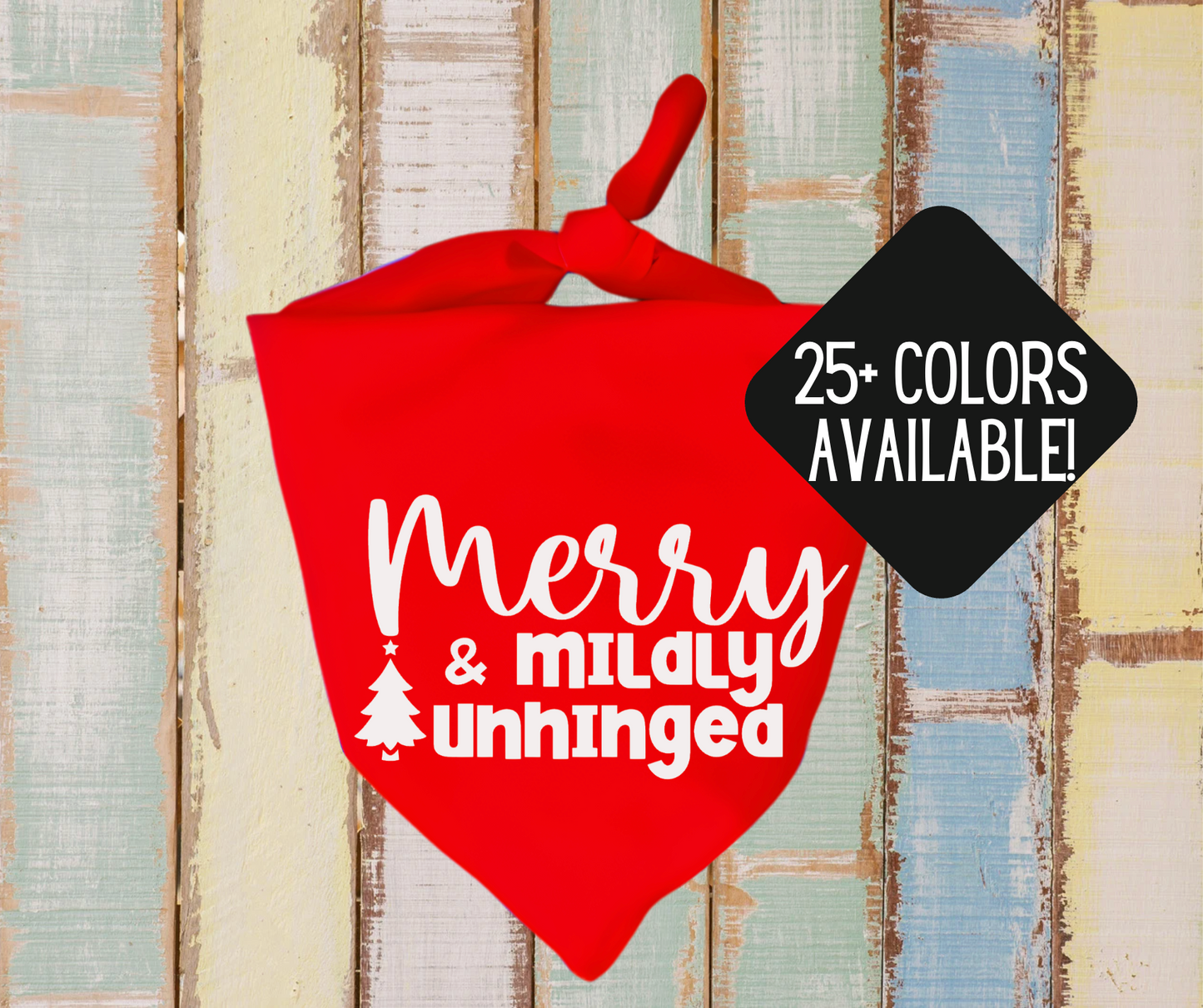 Merry & Mildly Unhinged - Christmas Dog Bandana - Triangle Tie On - 26"/31.5"